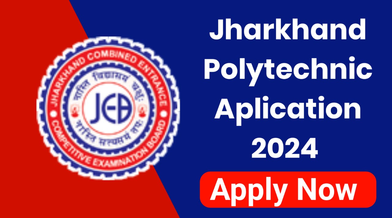 Jharkhand Polytechnic Admission 2024 Apply Now Eligiblity Last Date