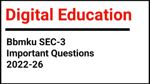 Bbmku SEC-3 Digital Education Important Questions 2022-26