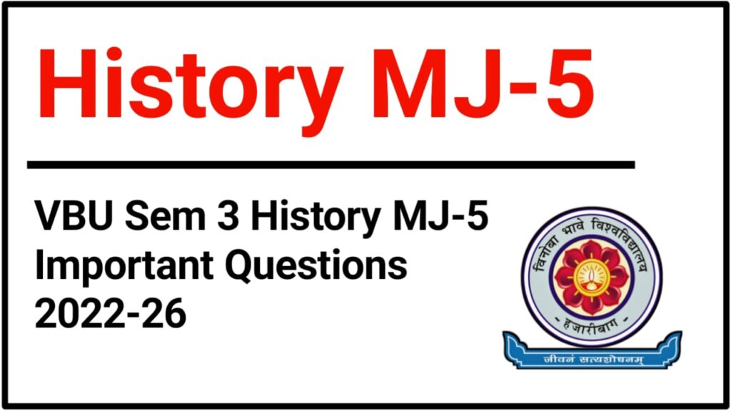 VBU Sem 3 History MJ-5 Important Questions 2022-26